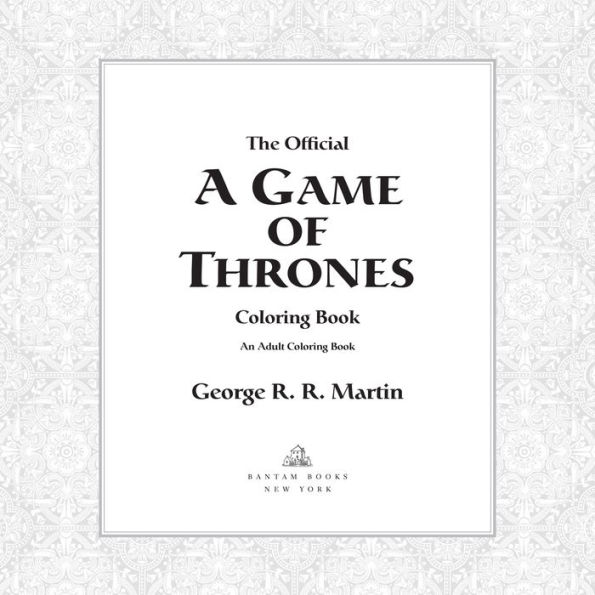 The Official A Game of Thrones Coloring Book: An Adult Coloring Book