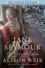 Jane Seymour, the Haunted Queen (Six Tudor Queens Series #3)