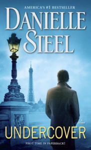 Title: Undercover: A Novel, Author: Danielle Steel