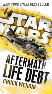 Title: Life Debt: Aftermath (Star Wars), Author: Chuck Wendig