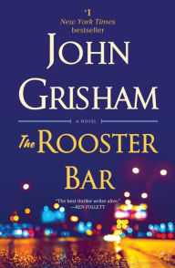 Title: The Rooster Bar: A Novel, Author: John Grisham