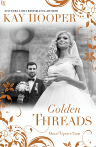 Title: Golden Threads, Author: Kay Hooper