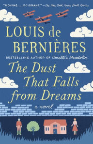Title: The Dust That Falls from Dreams, Author: Louis de Bernieres