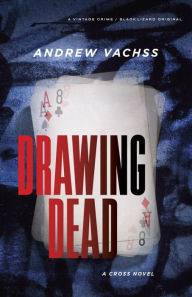 Title: Drawing Dead: A Cross Novel, Author: Andrew Vachss