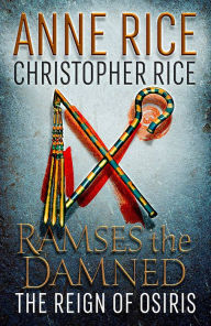 Title: The Reign of Osiris (Ramses the Damned #3), Author: Anne Rice