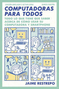 Title: Computadoras para todos / Computers for Everyone: Quinta edicion, revisada y actualizada, Author: Jaime Restrepo