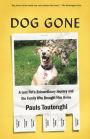 Dog Gone: A Lost Pet's Extraordinary Journey and the Family Who Brought Him Home