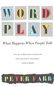Title: Word Play: What Happens When People Talk, Author: Peter Farb