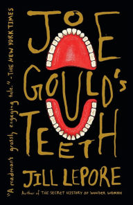 Title: Joe Gould's Teeth, Author: Jill Lepore