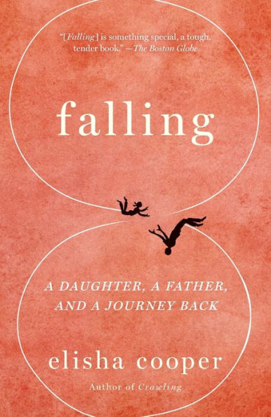 Falling: A Daughter, a Father, and a Journey Back