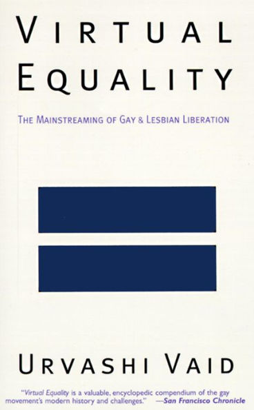 Virtual Equality: The Mainstreaming of Gay and Lesbian Liberation (Stonewall Book Award Winner)