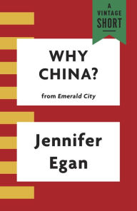 Title: Why China?, Author: Jennifer Egan