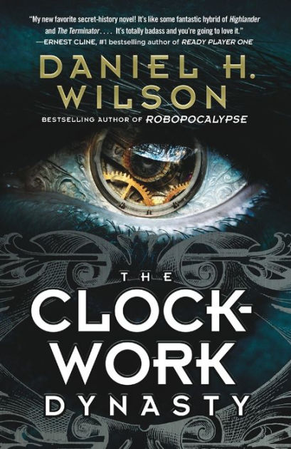 The Clockwork Dynasty by Daniel H. Wilson, Paperback