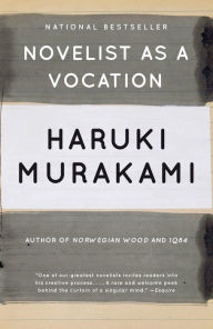 Title: Novelist as a Vocation, Author: Haruki Murakami
