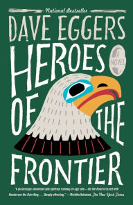 Title: Heroes of the Frontier, Author: Dave Eggers