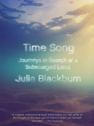 Title: Time Song: Journeys in Search of a Submerged Land, Author: Julia Blackburn