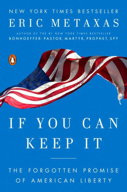 If You Can Keep It: The Forgotten Promise of American Liberty [Book]