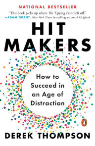 Title: Hit Makers: How to Succeed in an Age of Distraction, Author: Derek Thompson