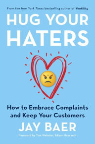 Title: Hug Your Haters: How to Embrace Complaints and Keep Your Customers, Author: Jay Baer