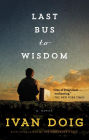 Last Bus to Wisdom: A Novel