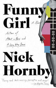 Title: Funny Girl: A Novel, Author: Nick Hornby