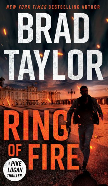 Ring of Fire (Pike Logan Series #11) by Brad Taylor, Hardcover | Barnes
