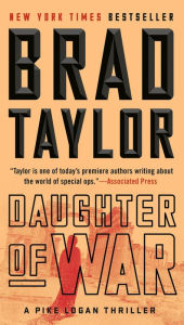 Downloads ebooks for free Daughter of War: A Pike Logan Thriller 9781101984864 in English FB2 RTF iBook by Brad Taylor