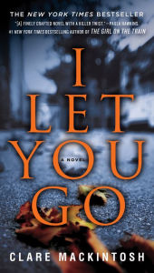 Title: I Let You Go, Author: Clare Mackintosh