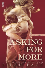 Title: Asking for More, Author: Lilah Pace