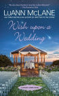 Wish Upon a Wedding (Cricket Creek Series #10)