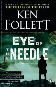 Title: Eye of the Needle: A Novel, Author: Ken Follett