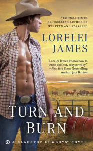Title: Turn and Burn (Blacktop Cowboys Series #5), Author: Lorelei James