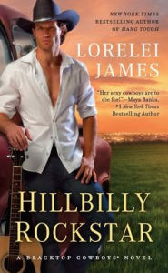 Title: Hillbilly Rockstar (Blacktop Cowboys Series #6), Author: Lorelei James