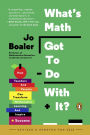 What's Math Got to Do with It?: How Teachers and Parents Can Transform Mathematics Learning and Inspire Success