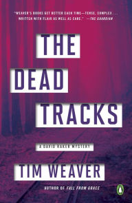 Title: The Dead Tracks (David Raker Series #2), Author: Tim Weaver