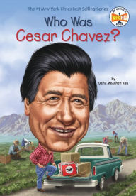 Title: Who Was Cesar Chavez?, Author: Dana Meachen Rau