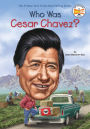 Who Was Cesar Chavez?