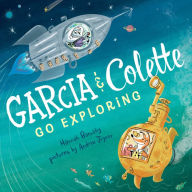 Title: Garcia & Colette Go Exploring, Author: Hannah Barnaby