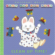 Title: Clean-Up Time (Baby Max and Ruby Series), Author: Rosemary Wells