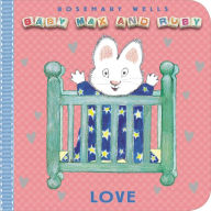 Title: Love (Baby Max and Ruby Series), Author: Rosemary Wells