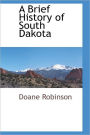 A Brief History Of South Dakota