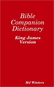 Bible Companion Dictionary: King James Version