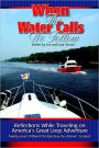 When the Water Calls... We Follow: Reflections While Traveling On America's Great Loop Adventure