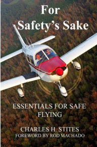 For Safety's Sake: Essential for Safe Flying