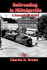 Railroading In Milledgeville: A Researcher's Guide