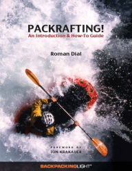 Packrafting!: An Introduction & How-To Guide