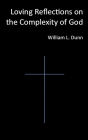 Loving Reflections On The Complexity Of God