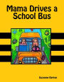Mama Drives a School Bus