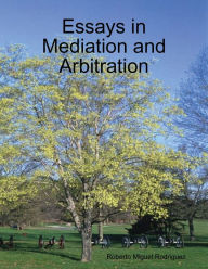 essays on mediation and arbitration essays on mediation and arbitration