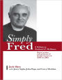 Simply Fred: A Tribute to Frederick R. McManus: Priest, Peritus, and Promoter of Liturgical Renewal: 1950 to 2005